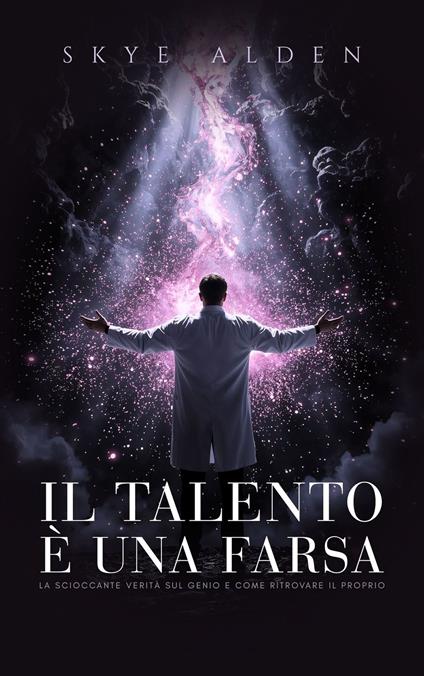 Il Talento è una Farsa - Skye Alden,Martina Rizzo - ebook