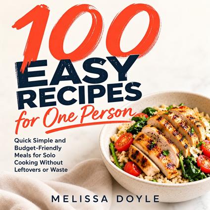 100 Easy Recipes for One Person