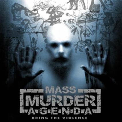 Bring the Violence - CD Audio di Mass Murder Agenda