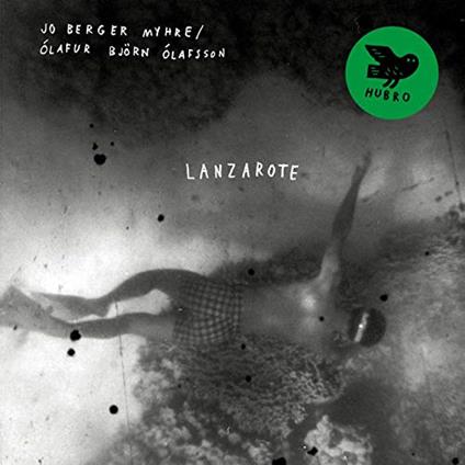Jo Berger Myhre & Olafur Bjorn Olafsson - Lanzarote - Vinile LP
