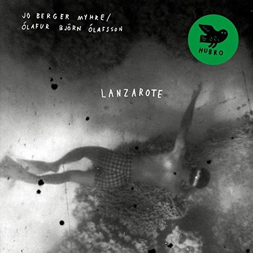 Jo Berger Myhre & Olafur Bjorn Olafsson - Lanzarote - Vinile LP