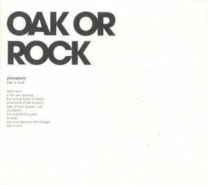 Oak Or Rock - CD Audio di Phonopani