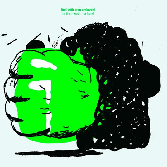 In the Mouth a Hand - CD Audio di Oren Ambarchi,Fire!