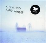Radio Yonder - CD Audio di Mats Eilertsen