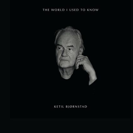The World I Used to Know - CD Audio di Ketil Bjornstad