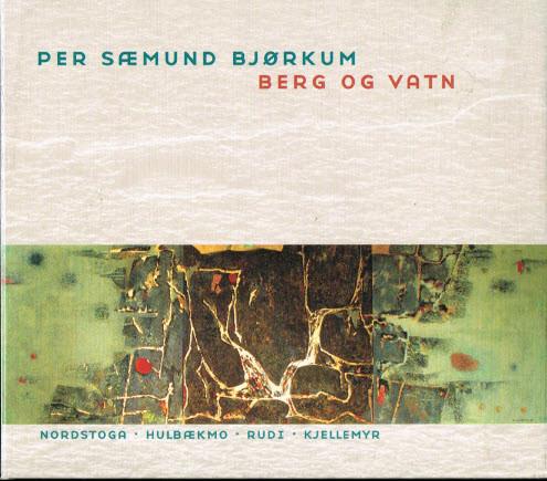 Berg Og Vatn - CD Audio di Per Saemund Bjorkum