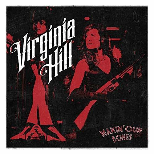 Makin' Our Bones - Vinile LP di Virgina Hill