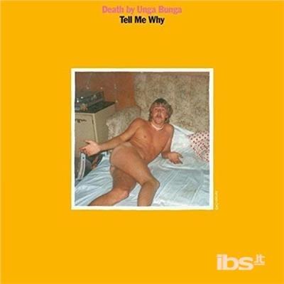Tell Me Why - Vinile LP di Death by Unga Bunga