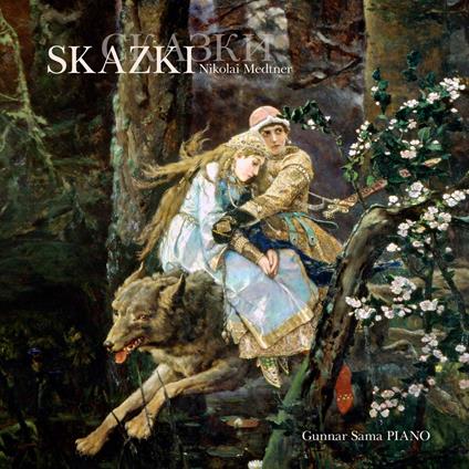 Skazki - CD Audio di Nikolaj Medtner