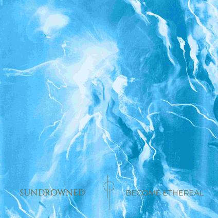 Become Ethereal - Vinile LP di Sundrowned