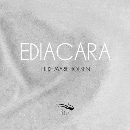 Ediacara - CD Audio di Hilde Marie Holsen