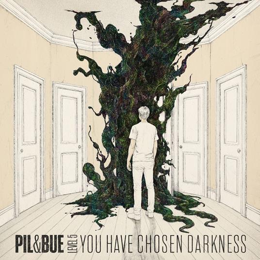 You Have Chosen Darkness - CD Audio di Pil & Bue