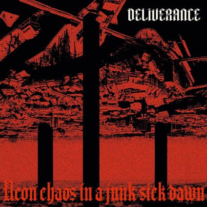 Neon Chaos In A Junk-Sick Dawn - CD Audio di Deliverance
