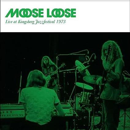 Live At Kongsberg 1973 - CD Audio di Moose Loose