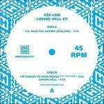 Loving Hell Ep - Vinile 7'' di Vox Low