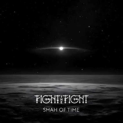 Shah Of Time - Vinile LP di Fight the Fight