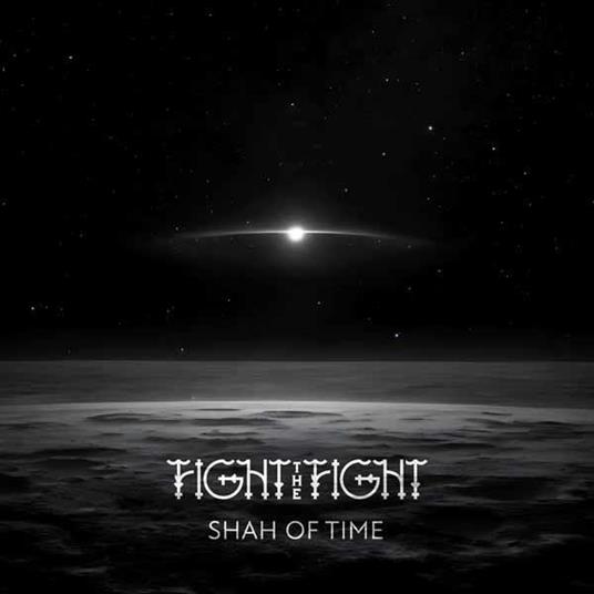 Shah Of Time - Vinile LP di Fight the Fight