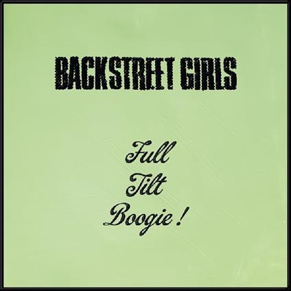 Full Tilt Boogie - CD Audio di Backstreet Girls