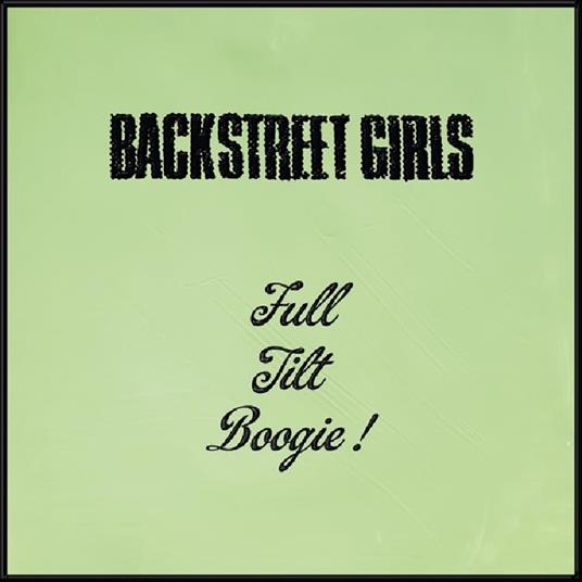 Full Tilt Boogie - CD Audio di Backstreet Girls