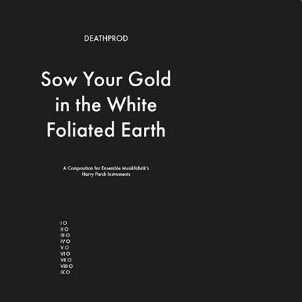 Sow Your Gold In The White Foliated Eart - CD Audio di Deathprod