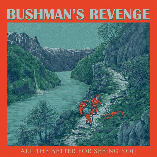 All The Better For Seeing You - CD Audio di Bushman's Revenge