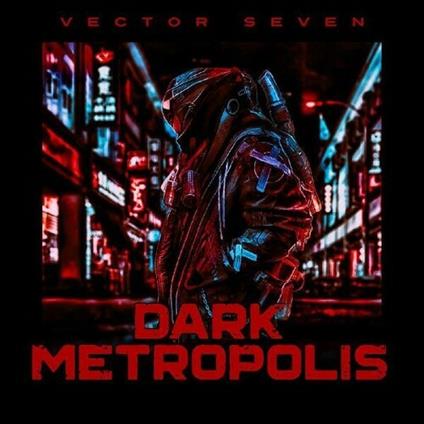 Dark Metropolis - Vinile LP di Vector Seven