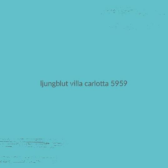 Villa Carlotta 5959 - Vinile LP di Ljungblut