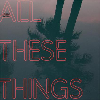 All These Things - Vinile LP di Thomas Dybdahl