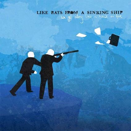We Get Along Like a House - CD Audio di Like Rats from a Sinking Ship