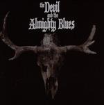 The Devil and the Almighty Blues - CD Audio di Devil and the Almighty Blues