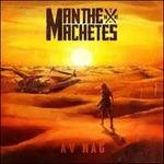 Av Nag - CD Audio di Man the Machetes