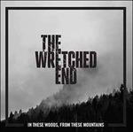 In These Woods from These Mountains - CD Audio di Wretched End