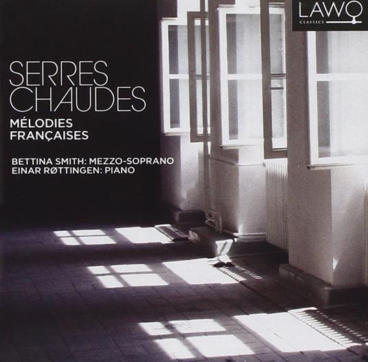 Serres Chaudes.Melodies Francaises - CD Audio di Chausson-Saint-Saens-Faur
