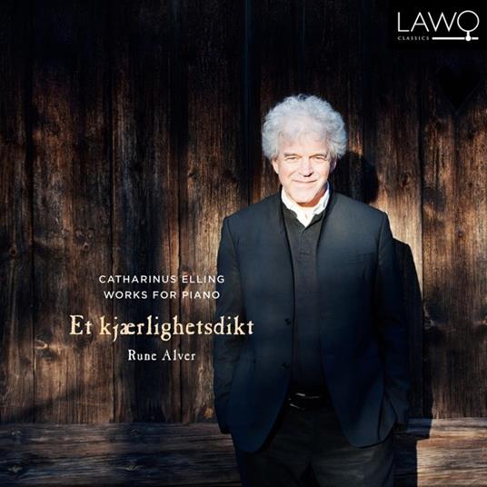 Et Kjaerlighetsdikt. Composizioni per pianoforte - CD Audio di Catharinus Elling,Rune Alver