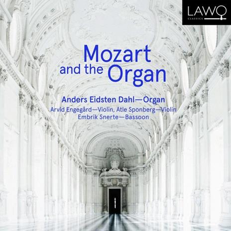 Mozart And The Organ - CD Audio di Wolfgang Amadeus Mozart,Anders Eidsten Dahl