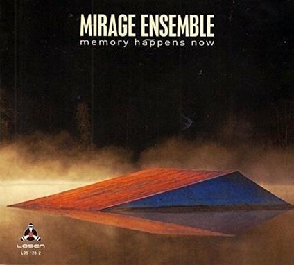 Memory Happens Now - CD Audio di Mirage Ensemble