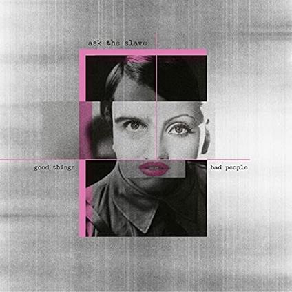 Good Things Bad People - CD Audio di Ask the Slave