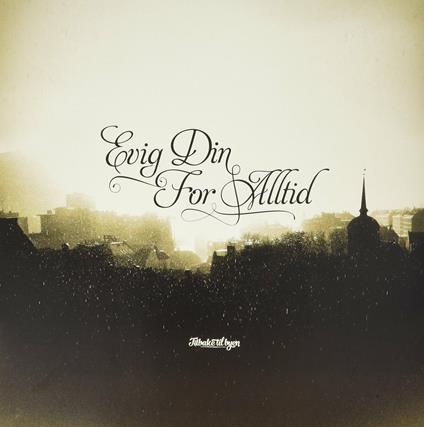 Tilbake Til Byen - Vinile LP di Evig Din For Alltid