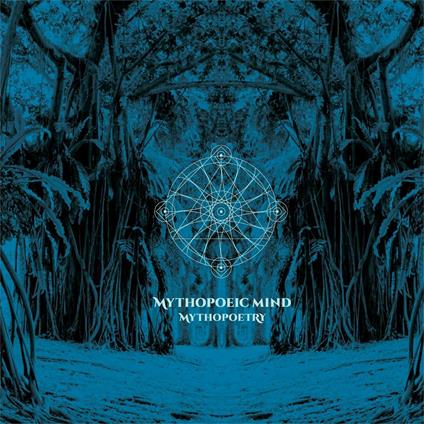 Mythopoetry - Vinile LP di Mythopoeic Mind