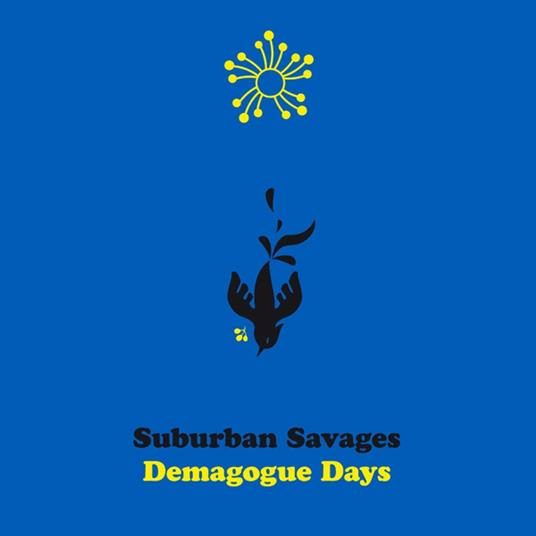 Demagogue Days (Blue Coloured Vinyl) - Vinile LP di Suburban Savages