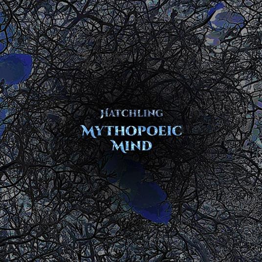 Hatchling - Vinile LP di Mythopoeic Mind