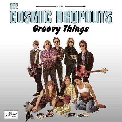 Groovy Things - Vinile LP di Cosmic Dropouts