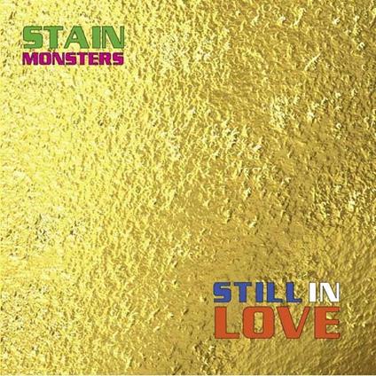 Still In Love - Vinile LP di Stain Monsters