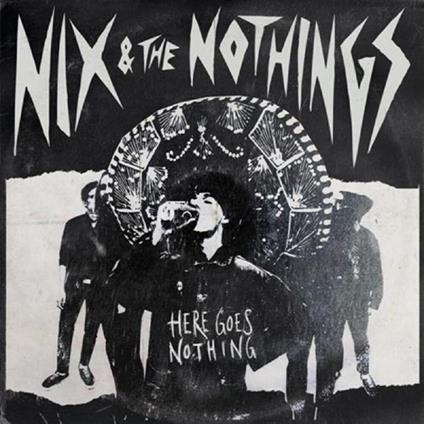 Here Goes Nothing - Vinile LP di Nix & the Nothings