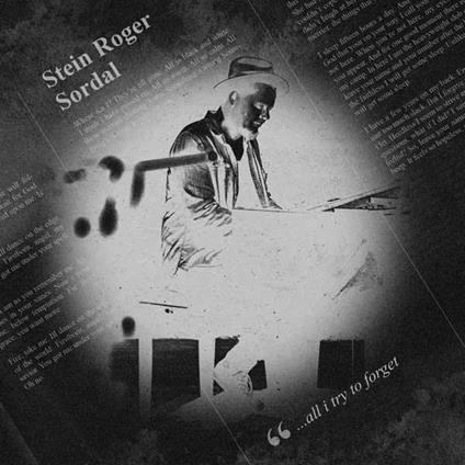 ...All I Try Is Forget - Vinile LP di Stein Roger Sordal