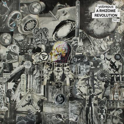 A Rhizome Revolution part 2 - Vinile LP di Yobrepus