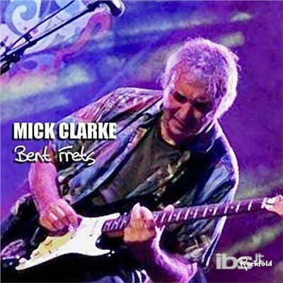 Bent Frets - CD Audio di Mick Clarke