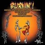 Burnin' ! : Emporia State University Wind Ensemble Live In Concert 2007-2017