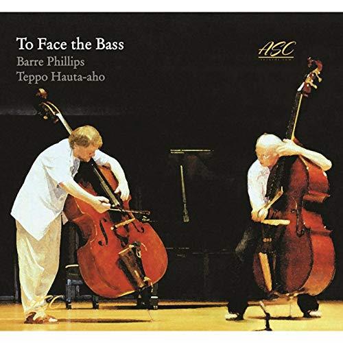 To Face The Bass - CD Audio di Barre Phillips