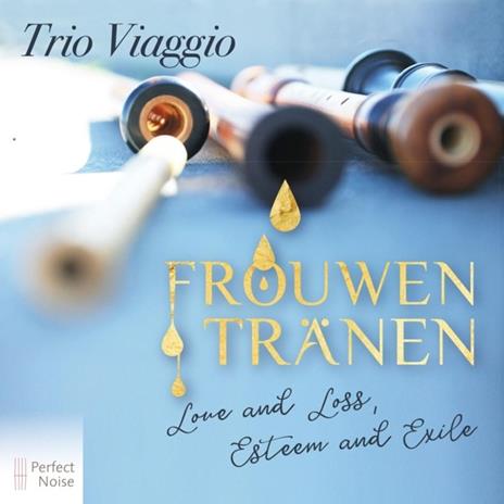 Frouwen Tranen - CD Audio di Trio Viaggio